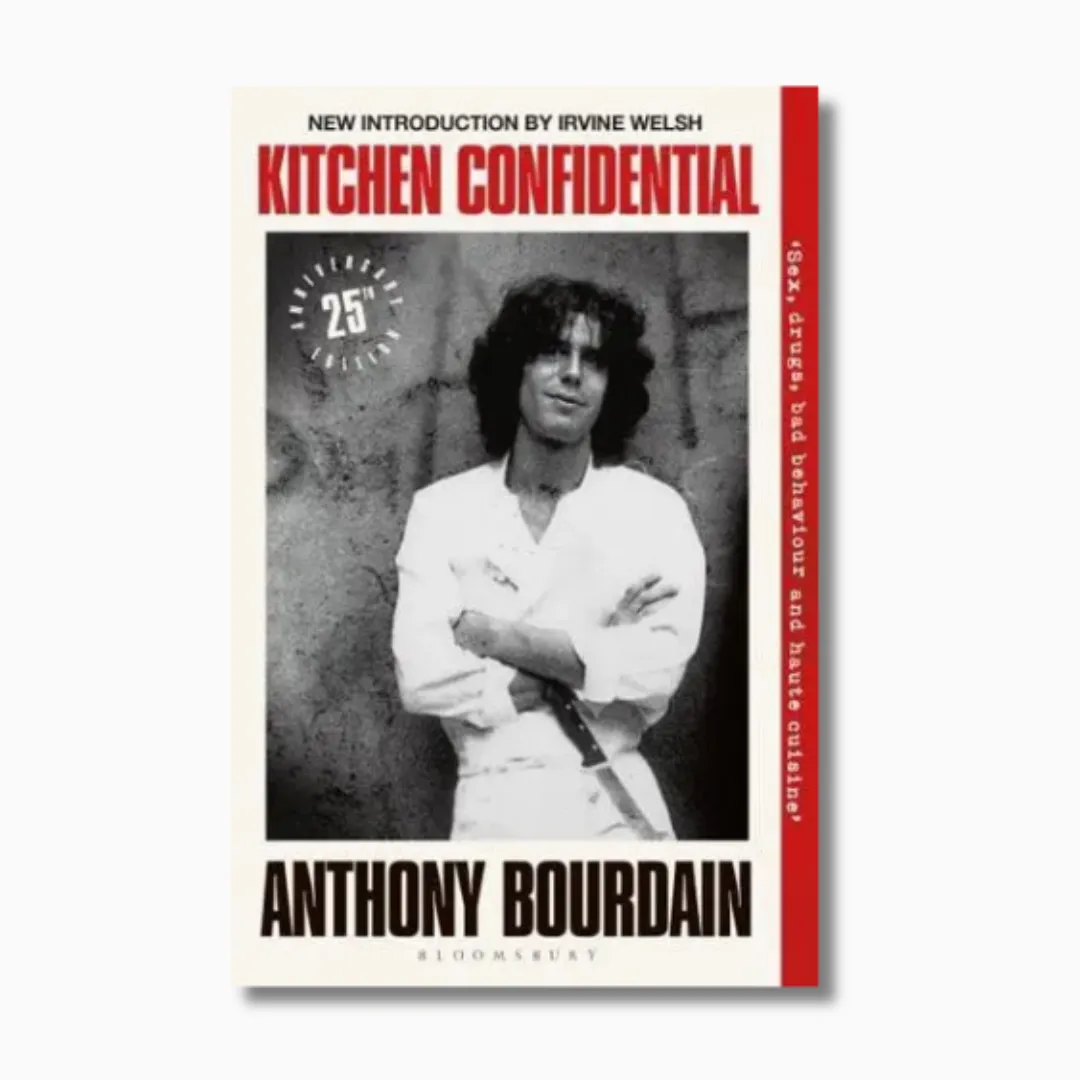 Kitchen Confidential: Adventures in the Culinary Underbelly by Anthony Bourdain